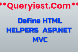 Define HTML Helpers in Asp.Net MVC