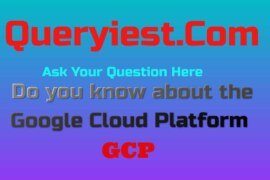 Do you know about the google cloud platform | GCP -1