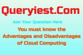 You must know the Advantages and Disadvantages of Cloud Computing